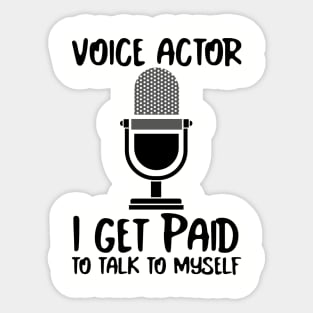 Voice Actor paid to talk to themselves. Sticker